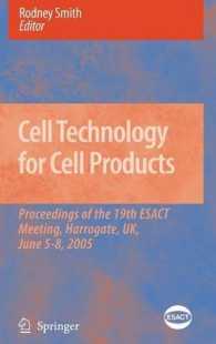 Cell Technology for Cell Products : Proceedings of the 19th ESACT Meeting, UK, June, 2005 (Esact Proceedings) 〈Vol. 3〉