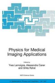 Physics for Medical Imaging Applications (NATO Science Series II : Mathematics, Physics and Chemistry) 〈Vol. 240〉