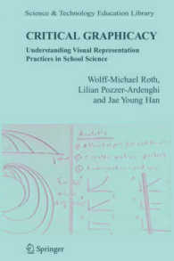 科学教育における図表の読解<br>Critical Graphicacy : Understanding Visual Representation Practices in School Science (Science & Technology Education Library)
