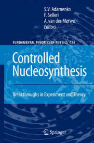 Controlled Nucleosynthesis : Breakthroughs in Experiment and Theory (Fundamental Theories of Physics) 〈Vol. 156〉