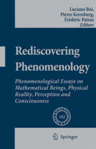 現象学の再発見<br>Rediscovering Phenomenology : Phenomenological Essays on Mathematical Beings, Physical Reality, Perception and Consciousness (Phaenomenologica) 〈Vol. 182〉