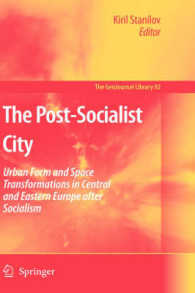 The Post-Socialist City : Urban Form and Space Transformations in Central and Eastern Europe after Socialism (Geojournal Library) 〈Vol. 92〉