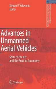 Advances in Unmanned Aerial Vehicles : State of the Art and the Road to Autonomy (Intelligent Systems, Control and Automation : Science and Engineering) 〈Vol. 33〉