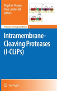 Intramembrane-Cleaving Proteases (I-CLiPs) (Proteases in Biology and Disease) 〈Vol. 6〉