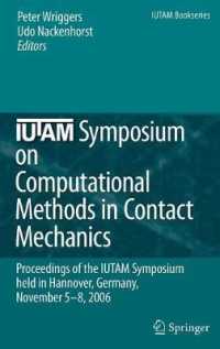IUTAM Symposium on Computational Methods in Contact Mechanics : Germany, November, 2006 (IUTAM Bookseries) 〈Vol. 3〉