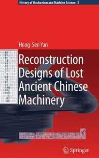古代中国の失われた機械の再現<br>Reconstruction Design of Lost Ancient Chinese Machinery (History of Mechanism and Machine Science) 〈Vol. 3〉