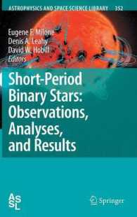 Short-Period Binary Stars : Observations, Analyses, and Results (Astrophysics and Space Science Library) 〈Vol. 352〉