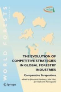 The Evolution of Competitive Strategies in Global Forestry Industries : Comparative Perspectives (World Forests) 〈Vol. 4〉