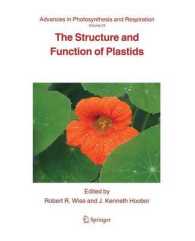 The Structure and Function of Plastids (Advances in Photosynthesis and Respiration) 〈Vol. 23〉