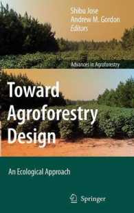 Toward Agroforestry Design : An Ecological Approach (Advances in Agroforestry) 〈Vol. 4〉