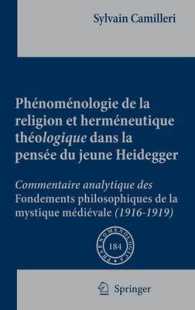Phenomenologie De La Religion Et Hermeneutique Theologique Dans La Pensee Du Jeune Heidegger : Commentaire Analytique Des Fondements Philosophiques De