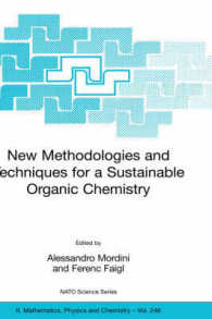 New Methodologies and Techniques for a Sustainable Organic Chemistry : Sustainable Developments in a Secure Environment (NeMeTOC) (NATO Science Series II : Mathematics, Physics and Chemistry) 〈Vol. 246〉