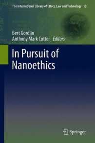 In Pursuit of Nanoethics (The International Library of Ethics, Law and Technology) （2012TH）