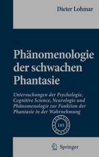 微弱な幻想の現象学<br>Phanomenologie Der Schwachen Phantasie : Untersuchungen Der Psychologie, Cognitive Science, Neurologie Und Phanomenologie Zur Funktion Der Phantasie i