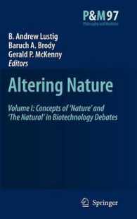 自然改変１：バイオ論争における〈自然〉の概念<br>Altering Nature : Volume I : Concepts of 'Nature' and 'The Natural' in Biotechnology Debates (Philosophy and Medicine) 〈Vol. 97〉