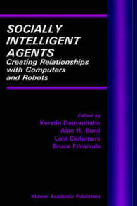 Socially Intelligent Agents : Creating Relationships with Computers and Robots (Multiagent Systems, Artificial Societies, and Simulated Organizations,