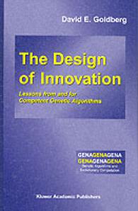 遺伝アルゴリズムによる革新<br>The Design of Innovation : Lessons from and for Competent Genetic Algorithms (Genetic Algorithms and Evolutionary Computation Vol.7) （2002. 272 p.）