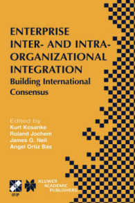 企業の組織間・組織内統合（会議録）<br>Enterprise Inter- and Intra-Organizational Integration : Building International Consensus (International Federation for Information Processing)