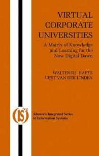 オンライン学習による知識戦略<br>Virtual Corporate Universities : A Matrix of Knowledge and Learning for the New Digital Dawn (Integrated Series in Information Systems, 2)
