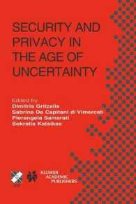 不確実性の時代におけるセキュリティとプライバシー（会議録）<br>Security and Privacy in the Age of Uncertainty : Ifip Tc11 18th International Conference on Information Security (Sec2003), May 26-28, 2003, Athens, G