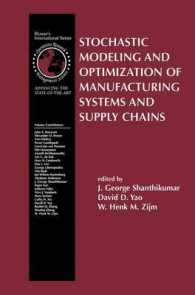 生産システムとサプライチェーンにおける確率的モデリングと最適化<br>Stochastic Modeling and Optimization of Manufacturing Systems and Supply Chains (International Series in Operations Research and Management Science Vol.63) （2003. 424 p.）