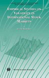 国際証券市場のボラティリティ：経験的研究<br>Empirical Studies on Volatility in International Stock Markets (Dynamic Modelling and Econometrics in Economics and Finance, 6)