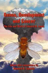 エドワード・Ｂ・ルイス主要著作集<br>Genes, Development and Cancer : The Life and Work of Edward B. Lewis （2004. 576 p.）