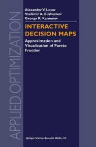 Interactive Decision Maps : Approximation and Visualization of Pareto Frontier (Applied Optimization Vol.89) （2004. 336 S.）