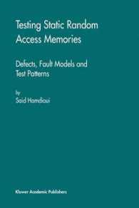 Testing Static Random Access Memories : Defects, Fault Models and Test Patterns (Frontiers in Electronic Testing Vol.26) （2004. 240 p.）