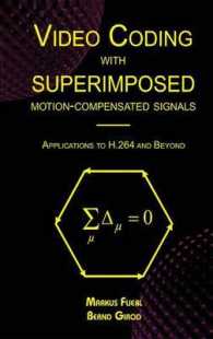 Video Coding with Superimposed Motion-Compensated Signals : Applications to H.264 and Beyond (The Kluwer International Series in Engineering and Computer Science Vol.760) （2004. 176 p.）