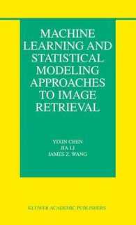 画像検索への機械学習および統計モデリング・アプローチ<br>Machine Learning and Statistical Modeling Approaches to Image Retrieval (The Kluwer International Series on Information Retrieval Vol.14) （2004. 200 p.）