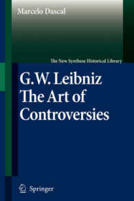 ライプニッツ：論争から学ぶ技<br>Gotfried Wilhelm Leibniz : The Art of Controversies (New Synthese Historical Library)