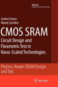 CMOS SRAM Circuit Design and Parametric Test in Nano-Scaled Technologies : Process-Aware SRAM Design and Test (Frontiers in Electronic Testing) 〈Vol. 40〉