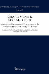 チャリティ法と社会政策<br>Charity Law & Social Policy : National and International Perspectives on the Functions of the Law Relating to Charities (Library of Public Policy and Public Administration 10) （2008. XXXI, 616 S. 235 mm）