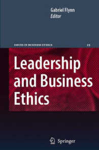リーダーシップと経営倫理<br>Leadership and Business Ethics (Issues in Business Ethics 25) （2008. XVI, 328 S. 4 SW-Zeichn., 3 Farbzeichn. 235 mm）