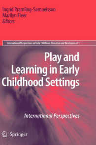 幼児の遊びと学習：国際比較<br>Play and Learning in Early Childhood Settings : International Perspectives (International Perspectives on Early Childfood Education and Development) 〈Vol. 1〉