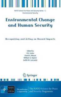 環境変化と人間の安全保障（会議録）<br>Environmental Change and Human Security : Recognizing and Acting on Hazard Impacts (NATO Science for Peace and Security Series C : Environmental Security)