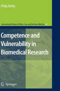Competence and Vulnerability in Biomedical Research (International Library of Ethics, Law and the New Medicine) 〈Vol. 40〉