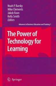 経営教育におけるテクノロジーの力<br>The Power of Technology for Learning (Advances in Business Education and Training 1) （2008. X, 226 S. 235 mm）