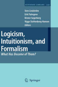 論理主義、直観主義、形式主義<br>Logicism, Intuitionism, and Formalism : What Has Become of Them? (Synthese Library) 〈Vol. 341〉