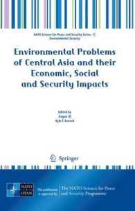 中央アジアの環境問題とその経済･社会・安全保障上の影響（会議録）<br>Environmental Problems of Central Asia and their Economic, Social and Security Impacts (NATO Science for Peace and Security Series C: Environmental Security) （2008. XX, 400 S. 235 mm）