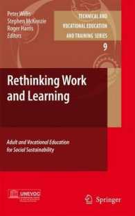 労働と学習の再考：社会的持続可能性のための成人・職業教育<br>Rethinking Work and Learning : Adult and Vocational Education for Social Sustainability (Technical and Vocational Education and Training : Issues, Concerns and Prospects) 〈Vol. 9〉