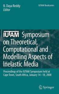 IUTAM Symposium on Theoretical, Computational and Modelling Aspects of Inelastic Media : Proceedings of the IUTAM Symposium held at Cape Town, South Africa, 2008 (IUTAM Bookseries) 〈Vol. 11〉