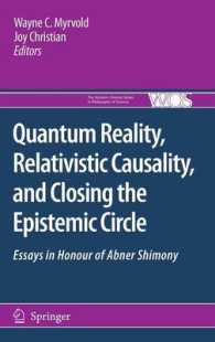 Quantum Reality, Relativistic Causality, and Closing the Epistemic Circle : Essays in Honour of Abner Shimony (The Western Ontario Series in Philosophy of Science) 〈Vol. 73〉