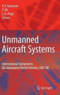 Unmanned Aircraft Systems : International Symposium on Unmanned Aerial Vehicles, UAV'08