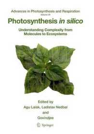 Photosynthesis in Silico : Understanding Complexity from Molecules to Ecosystems (Advances in Photosynthesis and Respiration) 〈Vol. 29〉