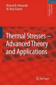 Thermal Stresses -- Advanced Theory and Applications (Solid Mechanics and Its Applications 158) （2008. XXXIV, 562 S. 235 mm）
