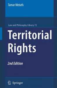 領域に対する権利（第２版）<br>Territorial Rights (Law and Philosophy Library 72) （2nd ed. 2009. XII, 173 S. 240 mm）
