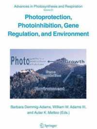 Photoprotection, Photoinhibition, Gene Regulation, and Environment (Advances in Photosynthesis and Respiration) 〈Vol. 21〉