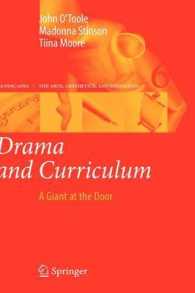 Drama and Curriculum : A Giant at the Door (Landscapes: the Arts, Aesthetics, and Education 6) （2009. XVI, 224 S. 235 mm）